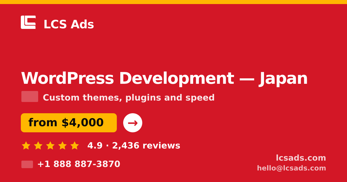 WordPress Development in Japan — from $4,000, rated 4.9/5 by 2436 clients. LCS Ads.