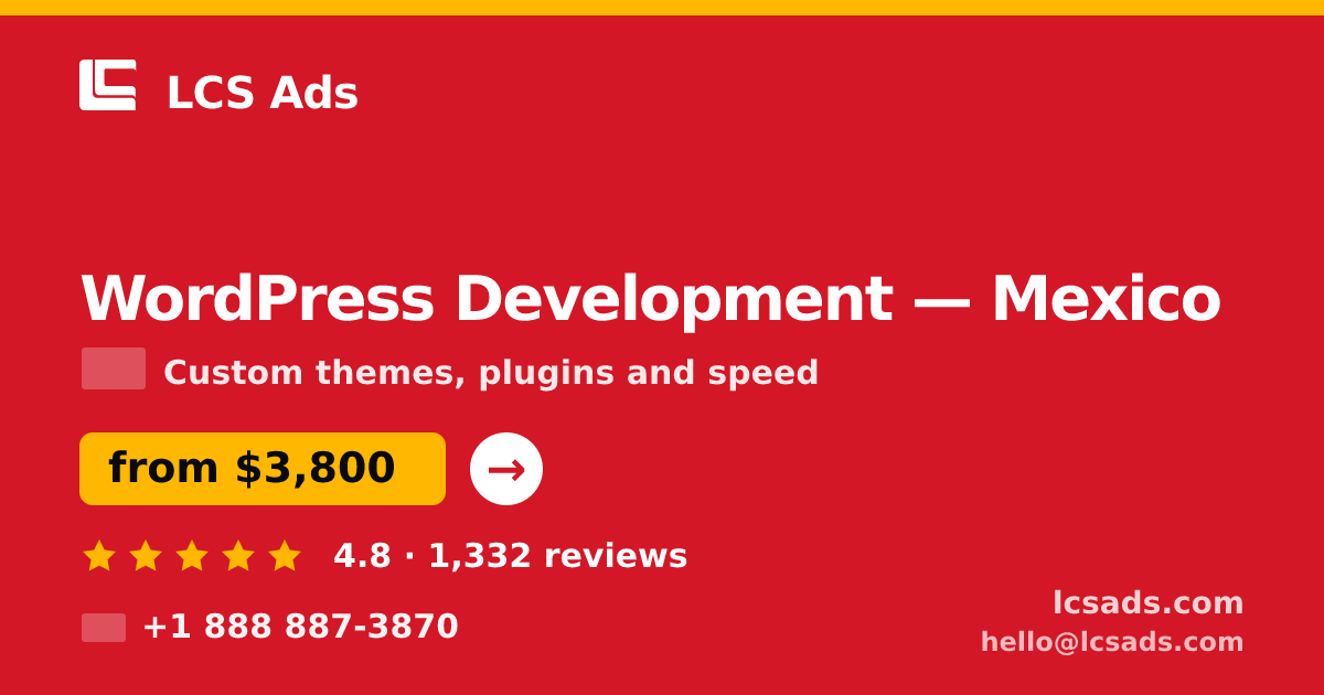 WordPress Development in Mexico — from $3,800, rated 4.8/5 by 1332 clients. LCS Ads.
