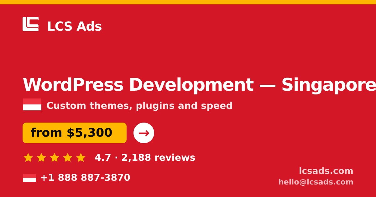 WordPress Development in Singapore — from $5,300, rated 4.7/5 by 2188 clients. LCS Ads.
