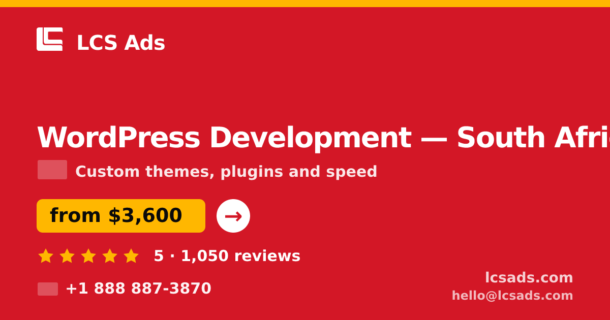 WordPress Development in South Africa — from $3,600, rated 5/5 by 1050 clients. LCS Ads.